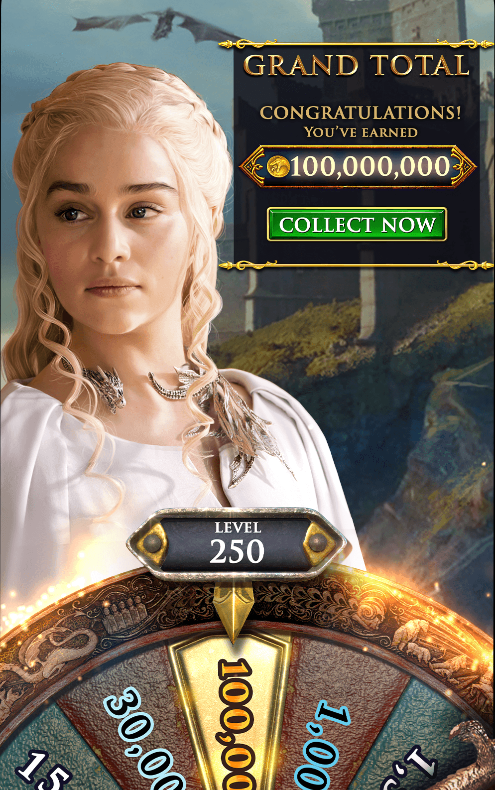 The Game of Thrones Slots daily bonus wheel with a Level 250 marker above segments reading 15,000, 30,000, 100,000,000 and 1,000, beside a character portrait and a Grand Total panel reading Congratulations! You've earned 100,000,000 with a Collect Now button